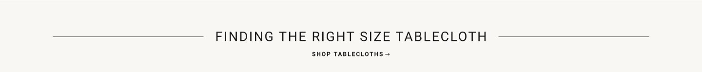 Finding The Right Size Tablecloth